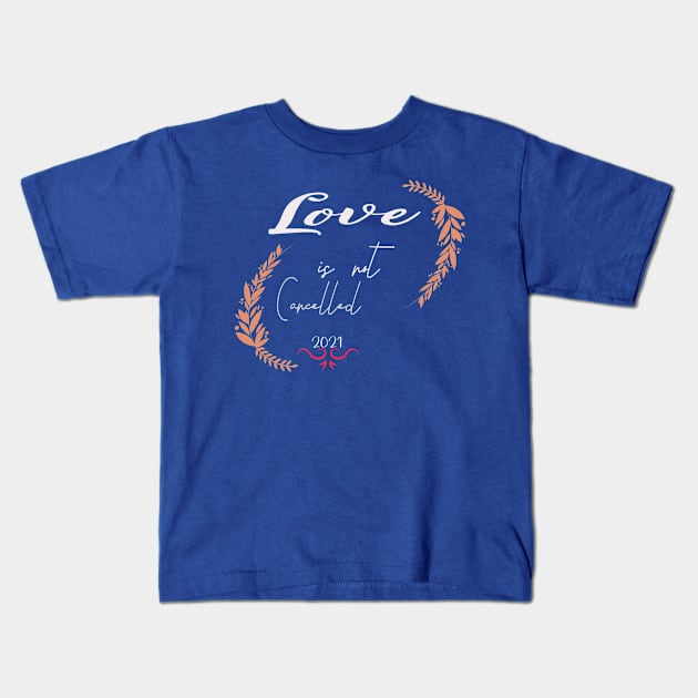 Love is not Cancelled Kids T-Shirt by Morad Rif